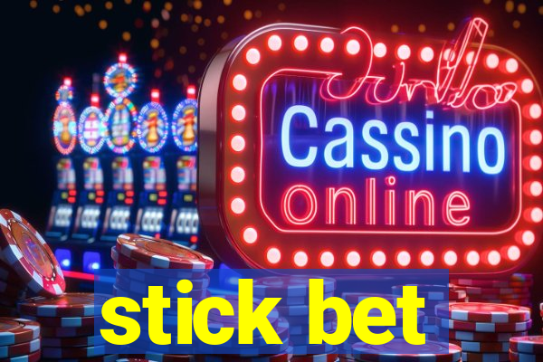stick bet